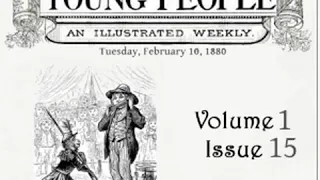 Harper's Young People, Vol. 01, Issue 15, Feb. 10, 1880 by VARIOUS read by Various | Full Audio Book