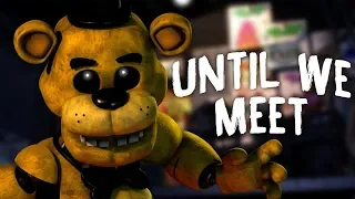 FNAF Song: "Until We Meet" by DHeusta