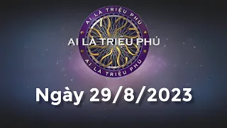 Ai Là Triệu Phú ngày 29/8/2023 - Đầy đủ - KHÔNG QUẢNG CÁO