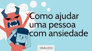 Como ajudar uma pessoa com ansiedade