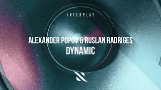 Alexander Popov & Ruslan Radriges - Dynamic