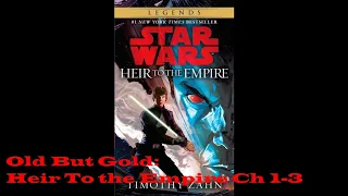 Old But Gold: Star Wars Heir To the Empire Part 1 (Ch 1-3)