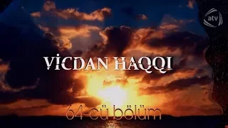 Vicdan haqqı (64-cü bölüm)