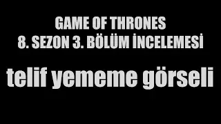 Game of Thrones 8. Sezon 3. Bölüm "The Long Night" İncelemesi