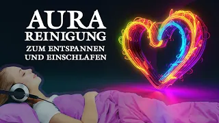 Aura-Reinigung | Heile Unruhe, Unwohlsein & Stress | Meditation