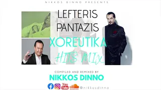 LEFTERIS PANTAZIS | Xoreutika Hits Mix | by NIKKOS DINNO | Vol. 2 |