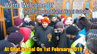 Warm Welcome Of Pir e Tareeqat Allama Hami Sahab At Ghat Narbal /1st February 2019