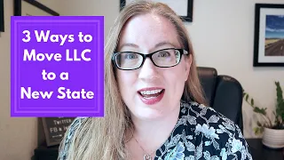 3 Ways to Move LLC to Another State | What Happens to LLC if Move Out of State