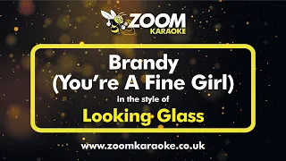 Looking Glass - Brandy (You're A Fine Girl) - Karaoke Version from Zoom Karaoke