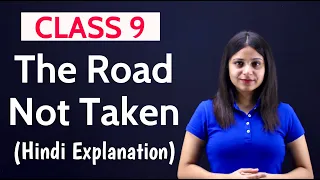 The Road Not Taken Class 9 | The Road Not Taken FULL(हिन्दी में) | in Hindi by Robert Frost