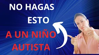 RASGOS DE AUTISMO INFANTIL Que NO hacer con un niño con Autismo COMO TRATAR A UN NIÑO CON AUTISMO