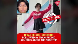 Fact Check: Texas School Shooting Followed By Transphobic Rumours About The Shooter