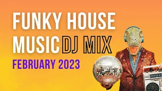 Funky & Tech House Music DJ Mix February 2023 | Best of Electronic Dance Music
