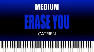 Catrien – Erase You | MEDIUM Piano Cover