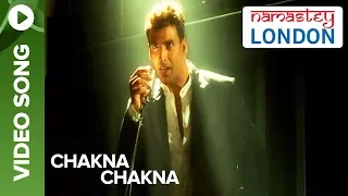 Chakna Chakna (Video Song) | Namastey London | Akshay Kumar & Katrina Kaif