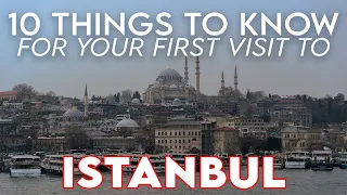 10 Things to Know Before Visiting Istanbul, Turkey