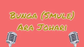 Bunga - Ara Johari (Smule Cover) - Alamak, tingginya!