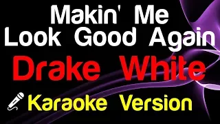 🎤 Drake White - Makin' Me Look Good Again (Karaoke) - King Of Karaoke