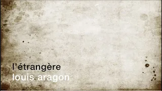La minute de poésie : L'Étrangère [Louis Aragon]