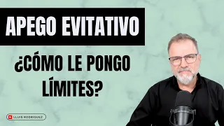 Apego Evitativo. ¿Cómo debemos poner límites en la relación, con una pareja evitativa?