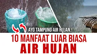 10 MANFAAT LUAR BIASA DARI AIR HUJAN