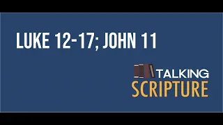 Ep 200 | Luke 12-17; John 11, Come Follow Me 2023 (May 1-7)