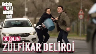 Zülfikar'ı Delirten Olay - Gelsin Hayat Bildiği Gibi (31. Bölüm)