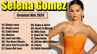 SELENA GOMEZ Full Album 2024 - SELENA GOMEZ 2024 Best Songs Collection