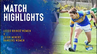Match Highlights: Leeds Rhinos Women vs Leigh Miners Rangers Women | Betfred Women's Challenge Cup