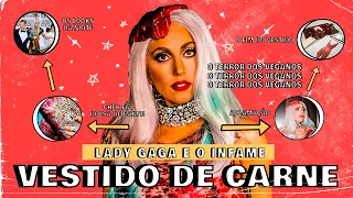 LADY GAGA E A HISTÓRIA POR TRÁS O INFAME VESTIDO DE CARNE