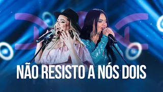 Patrícia e Adriana - Não Resisto a Nós Dois (D.N.A)