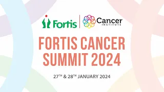 Hall D - Day 2, Fortis Cancer Summit 2024