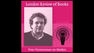 Peter Pomerantsev on Maidan