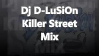 Dj D LuSiOn  Killer Street Mix