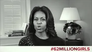 Video message from Michelle Obama launching #62MillionGirls campaign