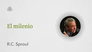 El milenio: Renovando Tu Mente con R.C. Sproul