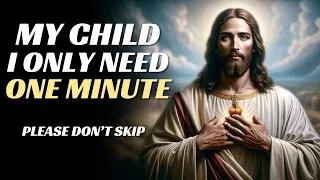 God Says, One Minute Message For You | Don't Skip Please | God's Message Today | Lord Tells You