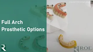 ROE Dental Laboratory's Full Arch Fixed Prosthetic Options