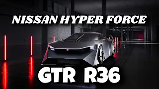 NISSAN GTR R36. NISSAN HYPER FORCE 2024