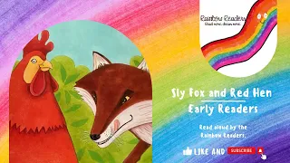 Red Hen and Sly Fox - Early reader. Rainbow Readers - story book read aloud. Bed time story