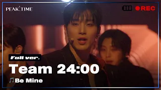 [독점공개] 팀 24시 | 3R 신곡 매치 풀버전 | Be Mine | 피크타임 | PEAK TIME