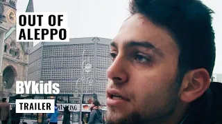 Revealing the Refugee Crisis: Out of Aleppo  |  BYkids Trailer  |  OUT OF ALEPPO