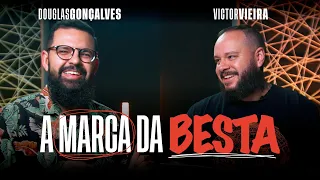 A MARCA DA BESTA - Douglas Gonçalves & Victor Vieira