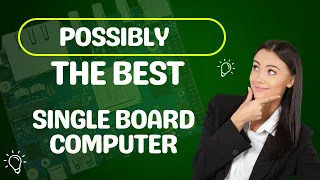 Possibly The Best Single Board Computer