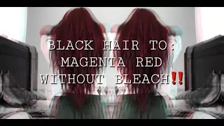 Black hair to red/magenta without bleach!