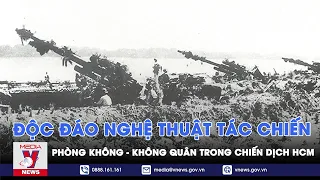 Bộ đội Phòng không - Không quân trong cuộc Tổng tiến công và nổi dậy mùa Xuân năm 1975 - VNews