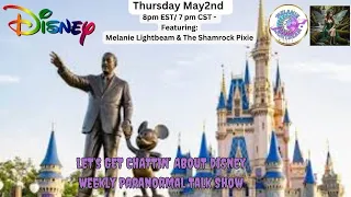 DISNEY- THURS May 2nd 8pm EST- Let's Get Chattin.