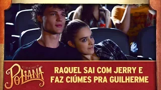 Raquel sai com Jerry e faz ciúmes pra Guilherme | As Aventuras de Poliana