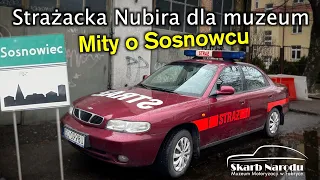 Strażacka Nubira dla muzeum Kontra mity o Sosnowcu // Muzeum SKARB NARODU