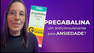 PREGABALINA para ansiedade